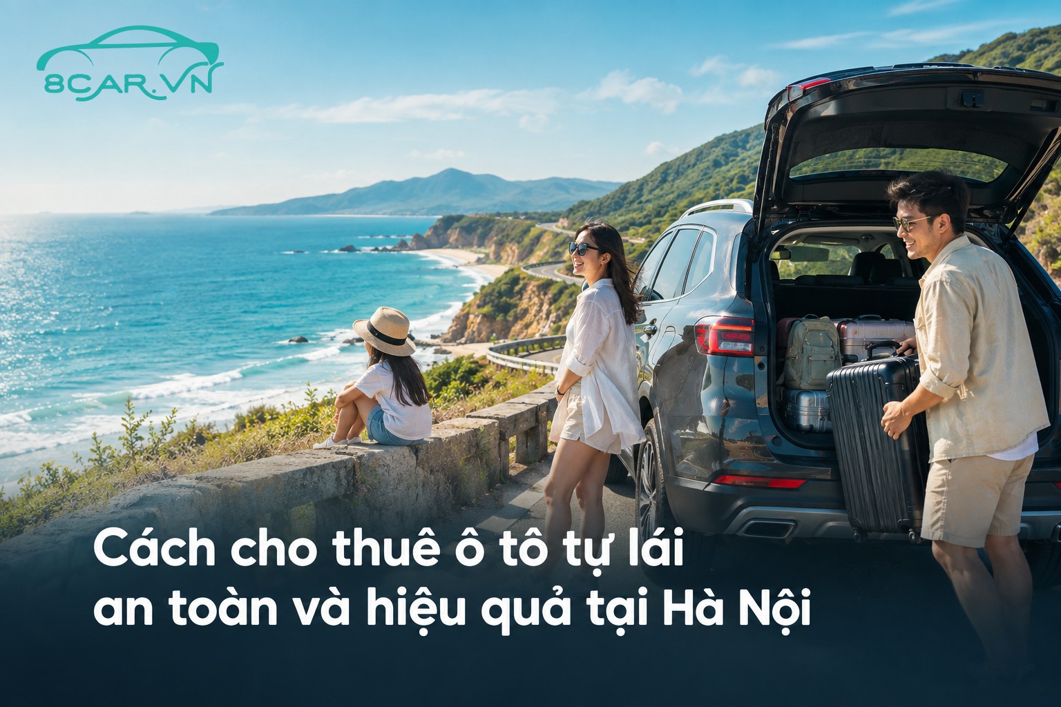 Cách cho thuê ô tô tự lái an toàn và hiệu quả tại Hà Nội