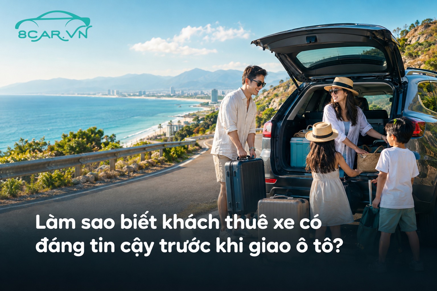 Làm sao biết khách thuê xe có đáng tin cậy trước khi giao ô tô?