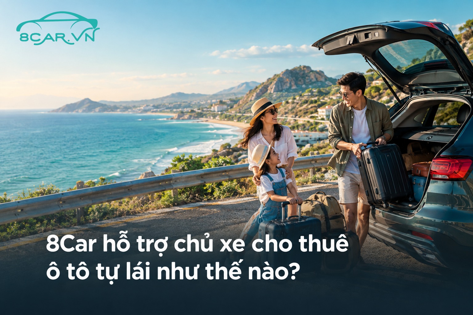 8Car hỗ trợ chủ xe cho thuê ô tô tự lái như thế nào?