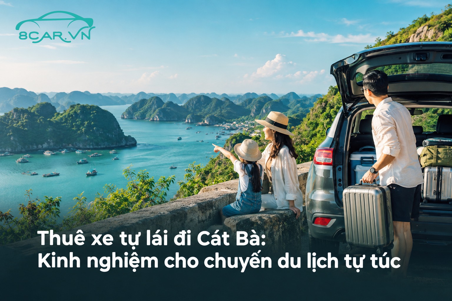 Thuê xe tự lái đi Cát Bà: Kinh nghiệm cho chuyến du lịch tự túc