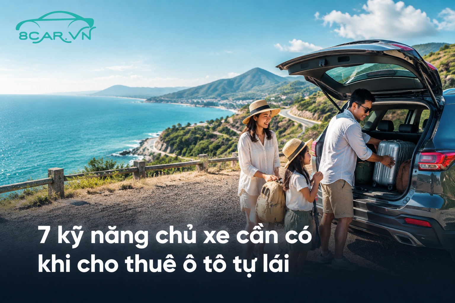 7 kỹ năng chủ xe cần có khi cho thuê ô tô tự lái