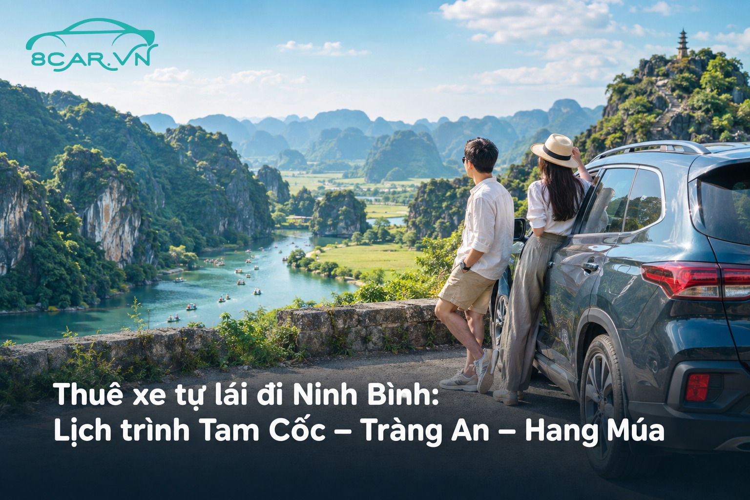 Thuê xe tự lái đi Ninh Bình: Lịch trình Tam Cốc – Tràng An – Hang Múa