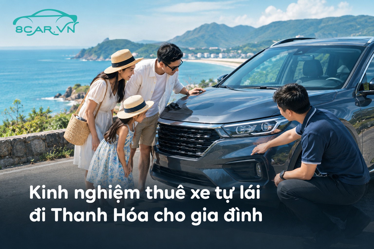 Kinh nghiệm thuê xe tự lái đi Thanh Hóa cho gia đình