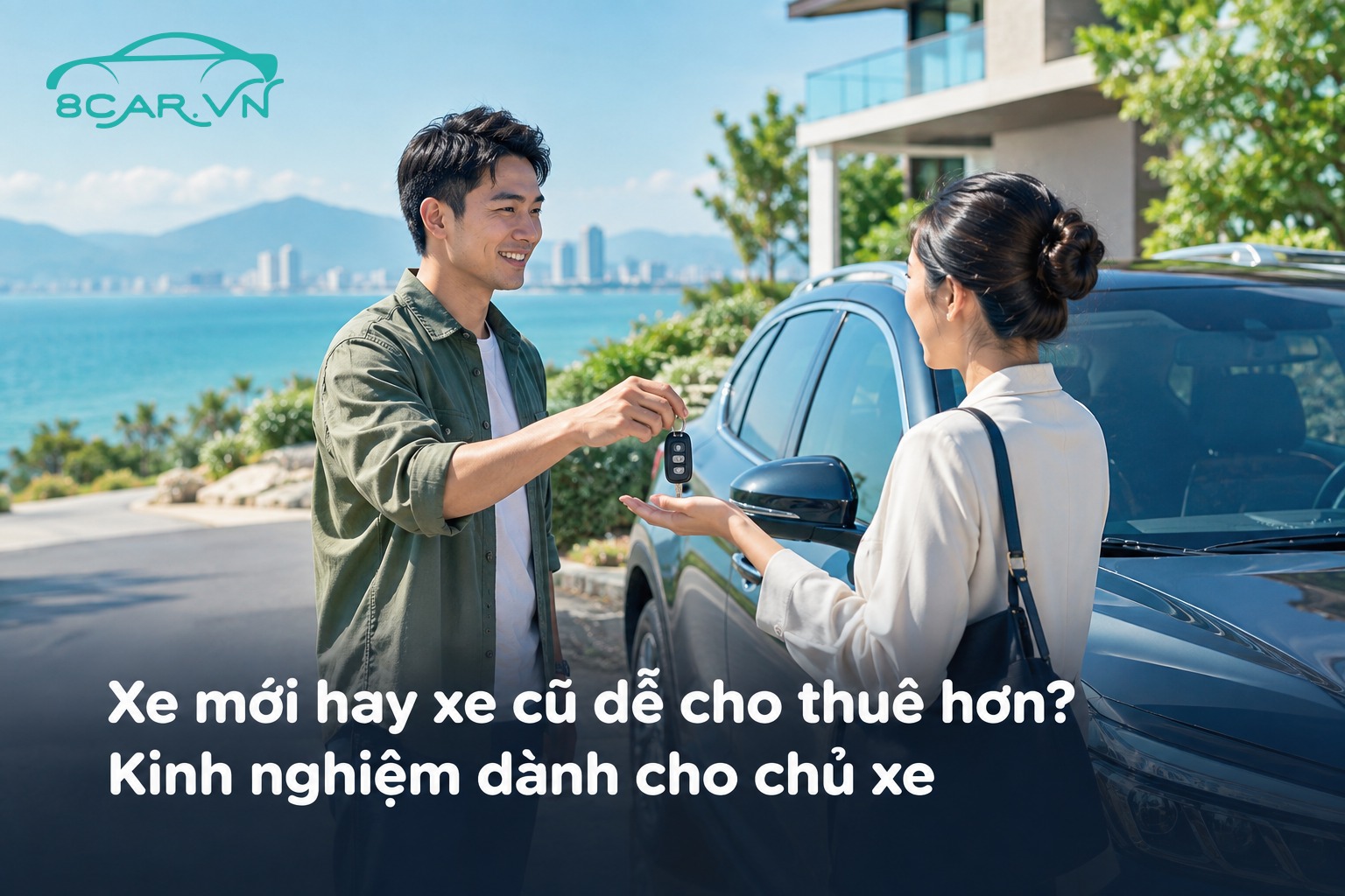 Xe mới hay xe cũ dễ cho thuê hơn? Kinh nghiệm dành cho chủ xe