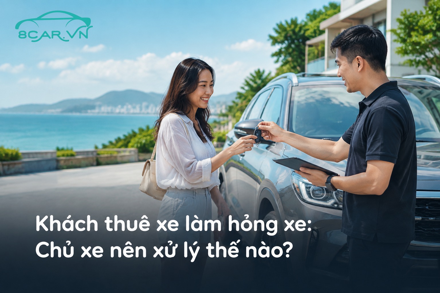 Khách thuê xe làm hỏng xe: Chủ xe nên xử lý thế nào?