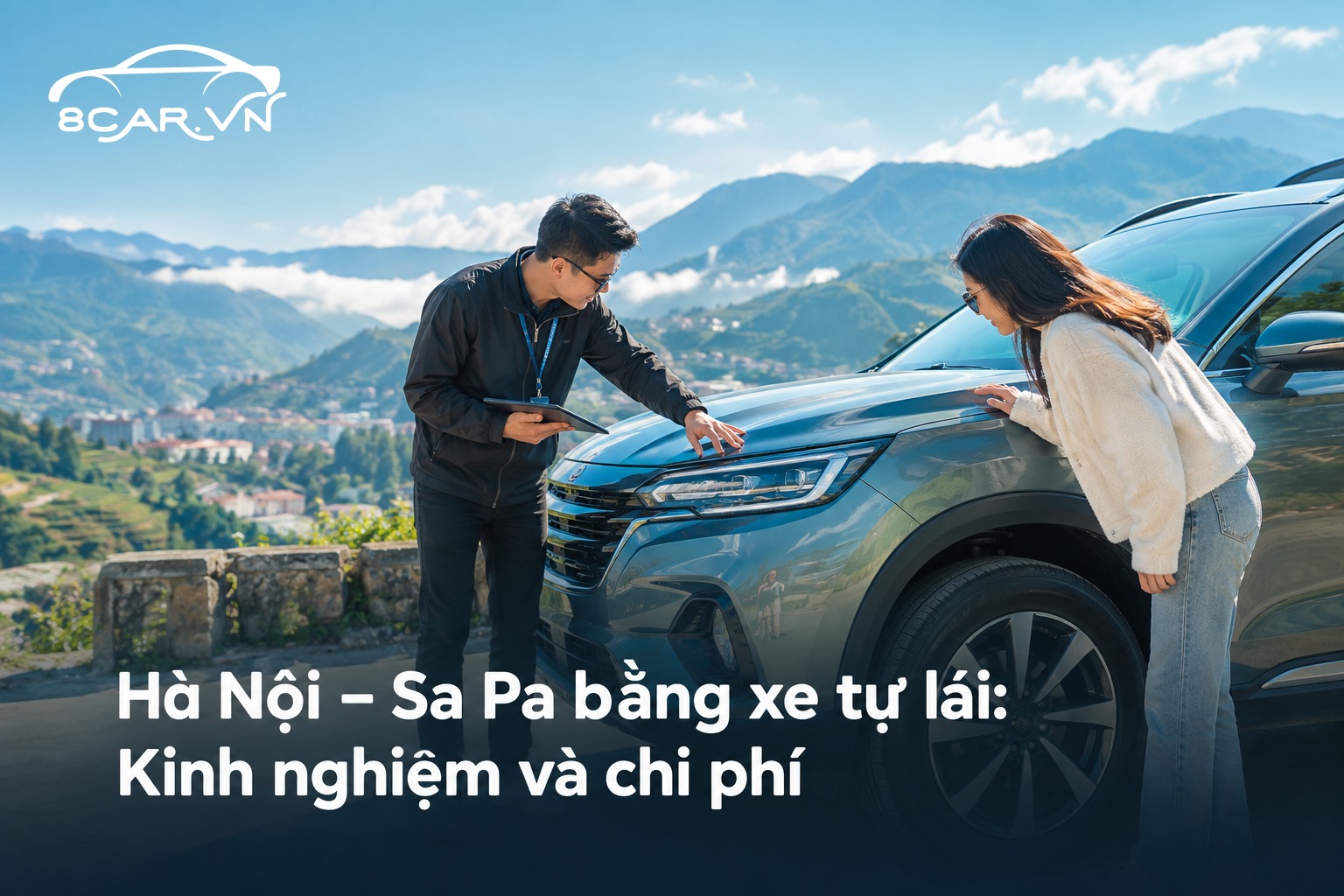 Hà Nội – Sa Pa bằng xe tự lái: Kinh nghiệm và chi phí
