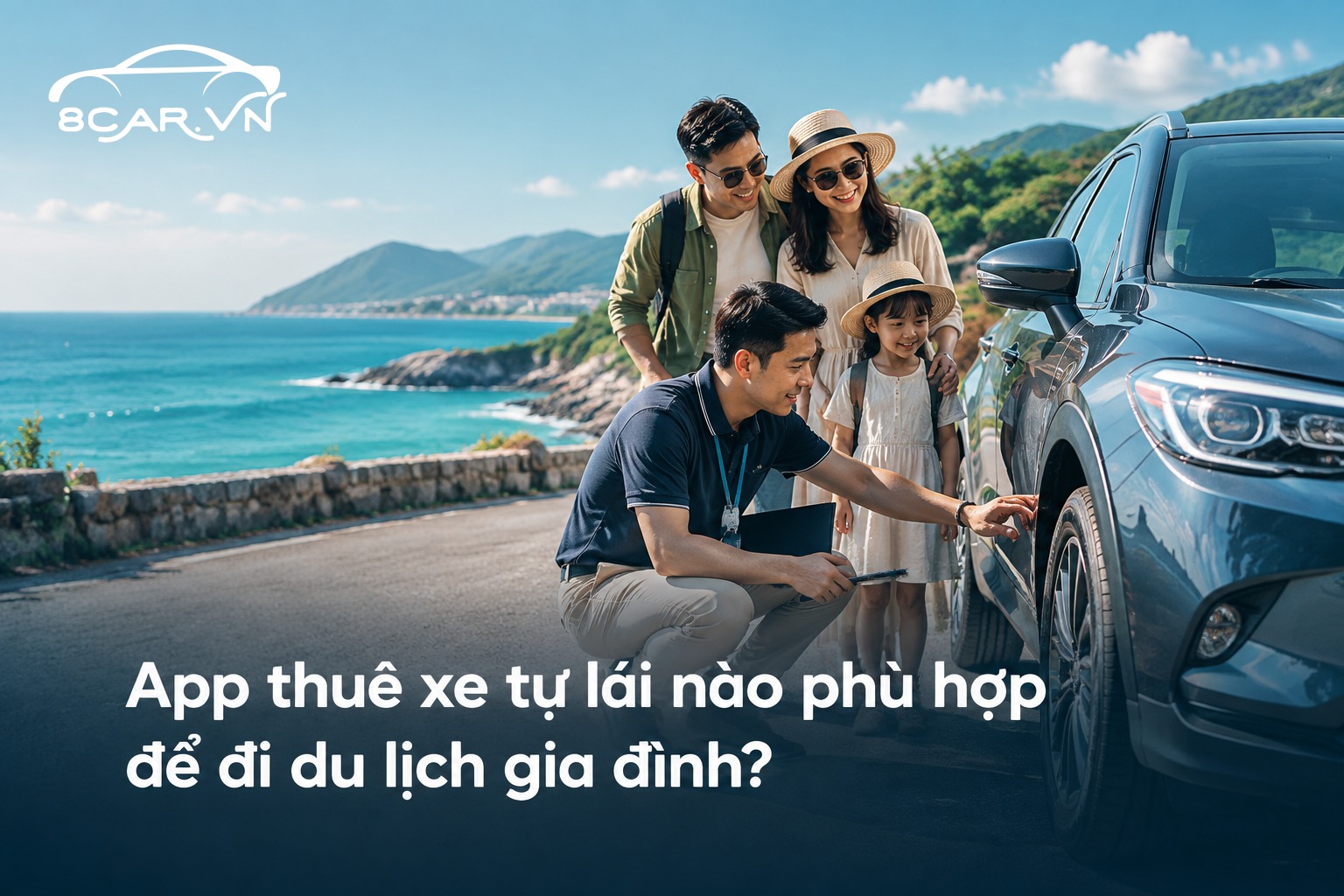 App thuê xe tự lái nào phù hợp để đi du lịch gia đình?
