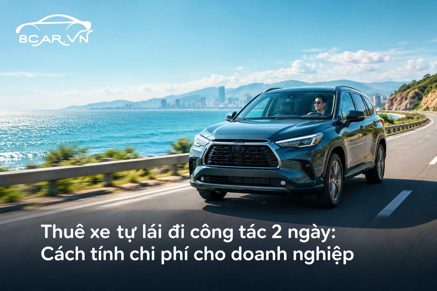 Thuê xe tự lái đi công tác 2 ngày: Cách tính chi phí cho doanh nghiệp