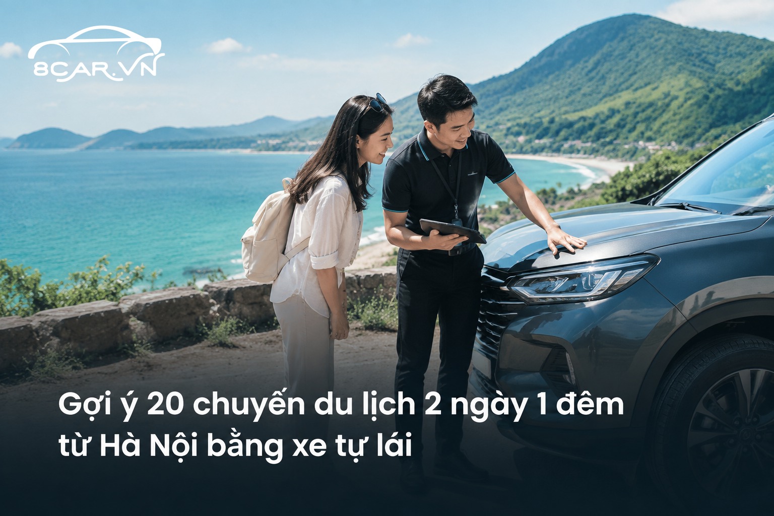 Gợi ý 20 chuyến du lịch 2 ngày 1 đêm từ Hà Nội bằng xe tự lái