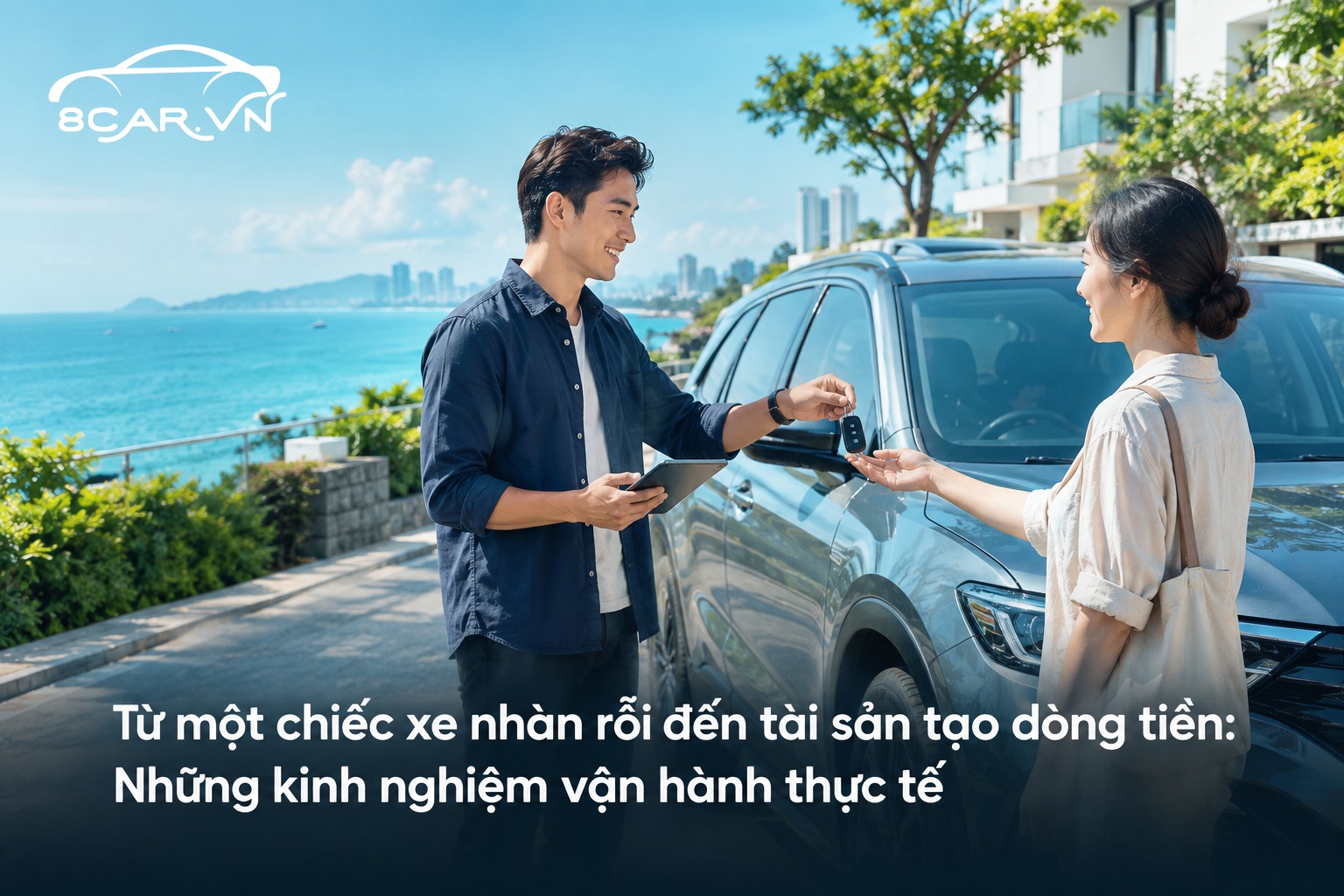 Từ một chiếc xe nhàn rỗi đến tài sản tạo dòng tiền: Những kinh nghiệm vận hành thực tế