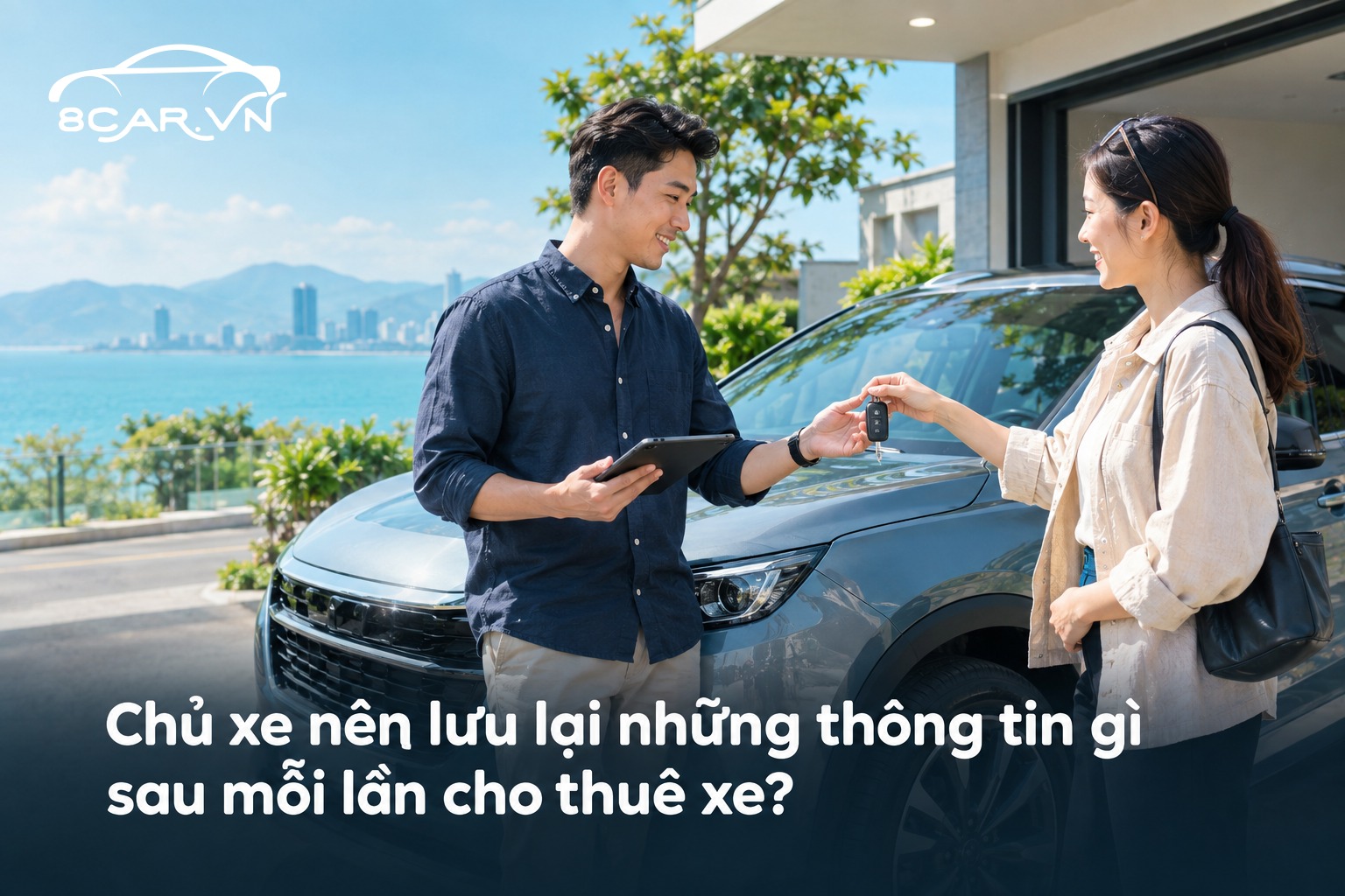 Chủ xe nên lưu lại những thông tin gì sau mỗi lần cho thuê xe?