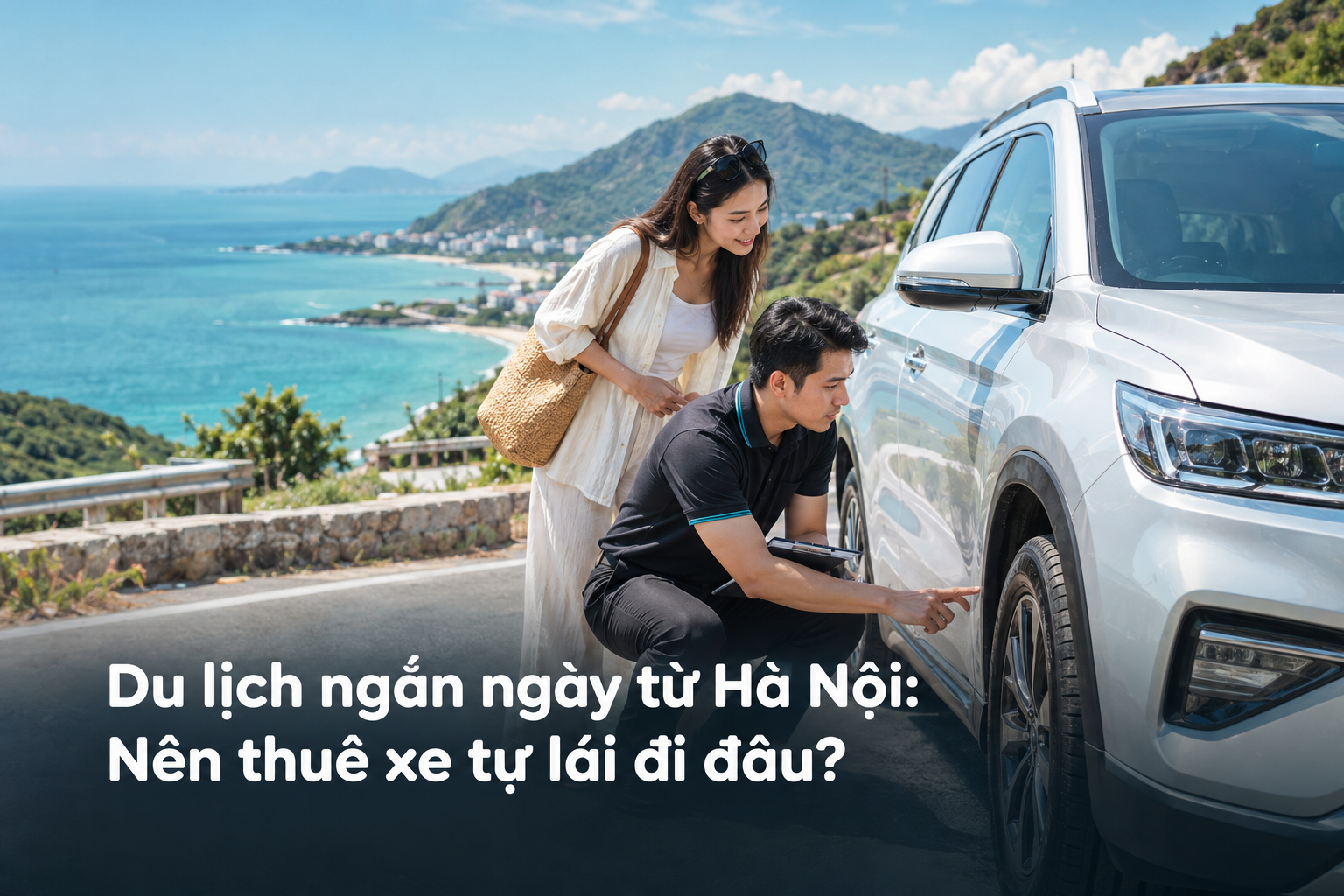 Du lịch ngắn ngày từ Hà Nội: Nên thuê xe tự lái đi đâu?