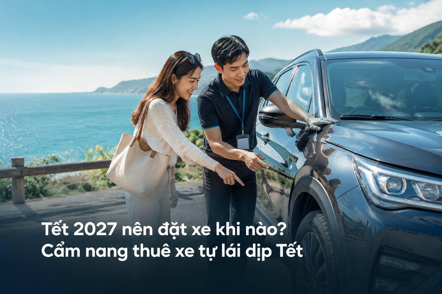 Tết 2027 nên đặt xe khi nào? Cẩm nang thuê xe tự lái dịp Tết