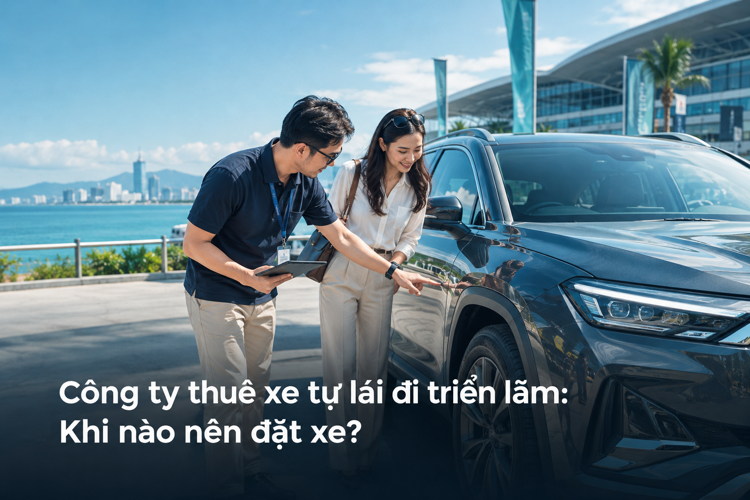 Công ty thuê xe tự lái đi triển lãm: Khi nào nên đặt xe?