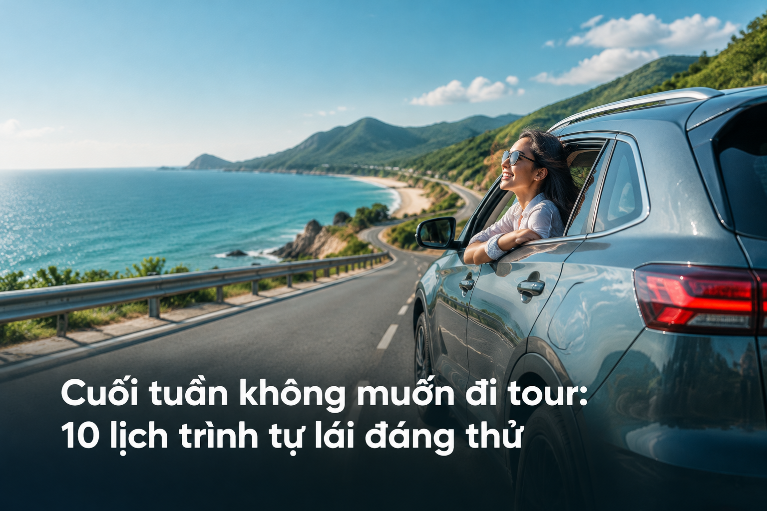 Cuối tuần không muốn đi tour: 10 lịch trình tự lái đáng thử