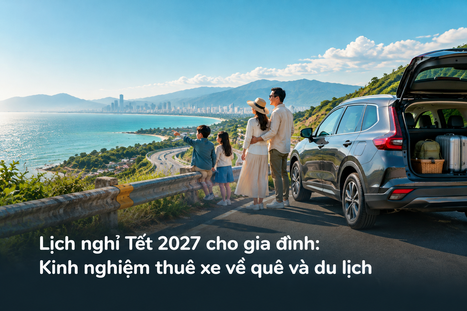 Lịch nghỉ Tết 2027 cho gia đình: Kinh nghiệm thuê xe về quê và du lịch