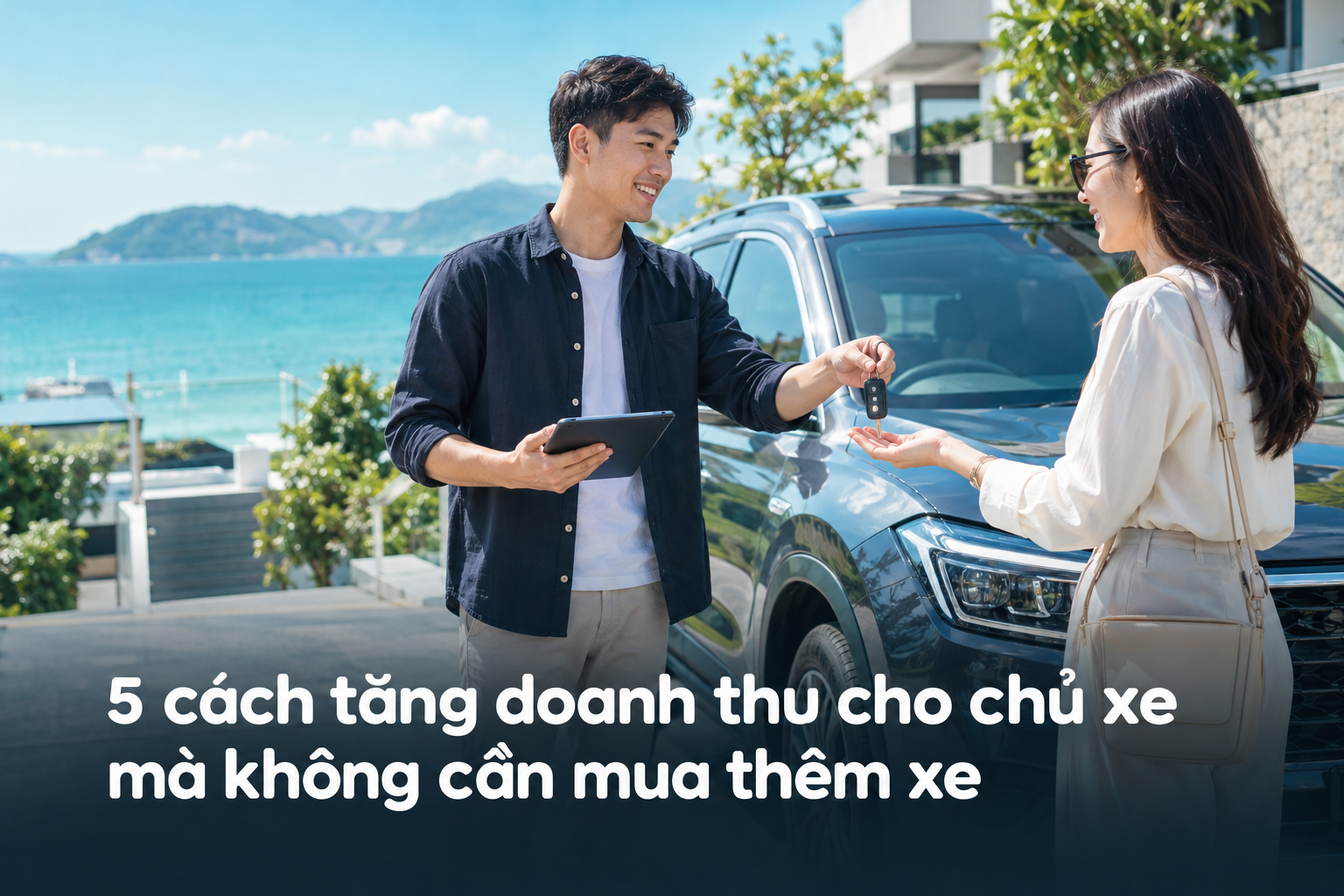 5 cách tăng doanh thu cho chủ xe mà không cần mua thêm xe