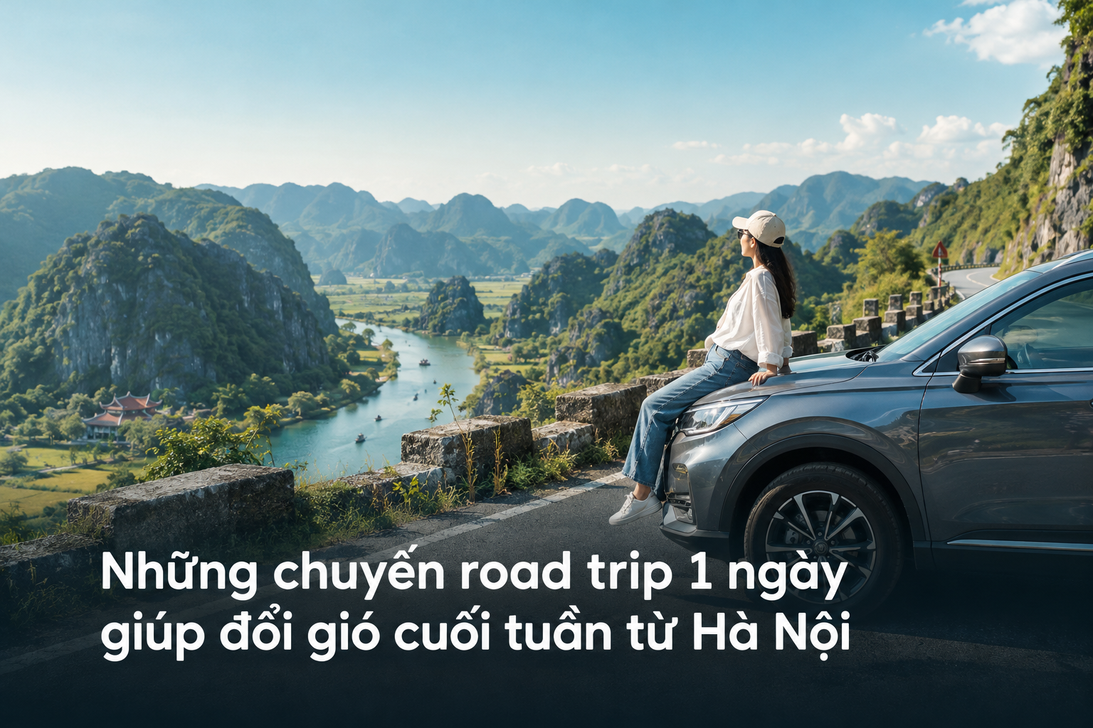 Những chuyến road trip 1 ngày giúp đổi gió cuối tuần từ Hà Nội