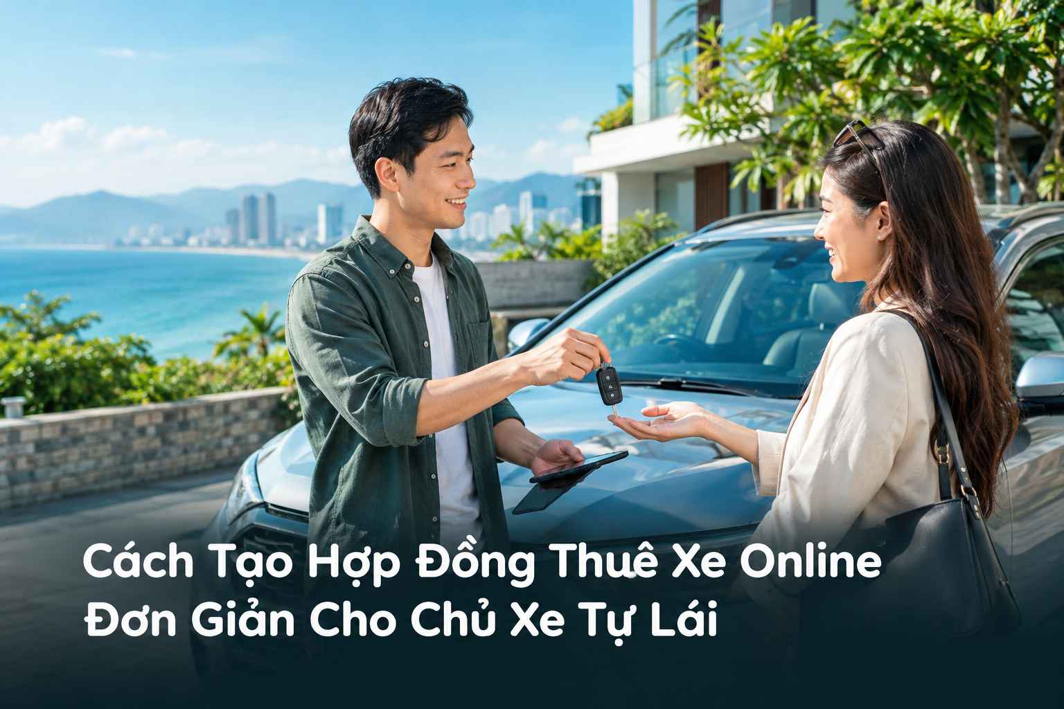 Cách Tạo Hợp Đồng Thuê Xe Online Đơn Giản Cho Chủ Xe Tự Lái
