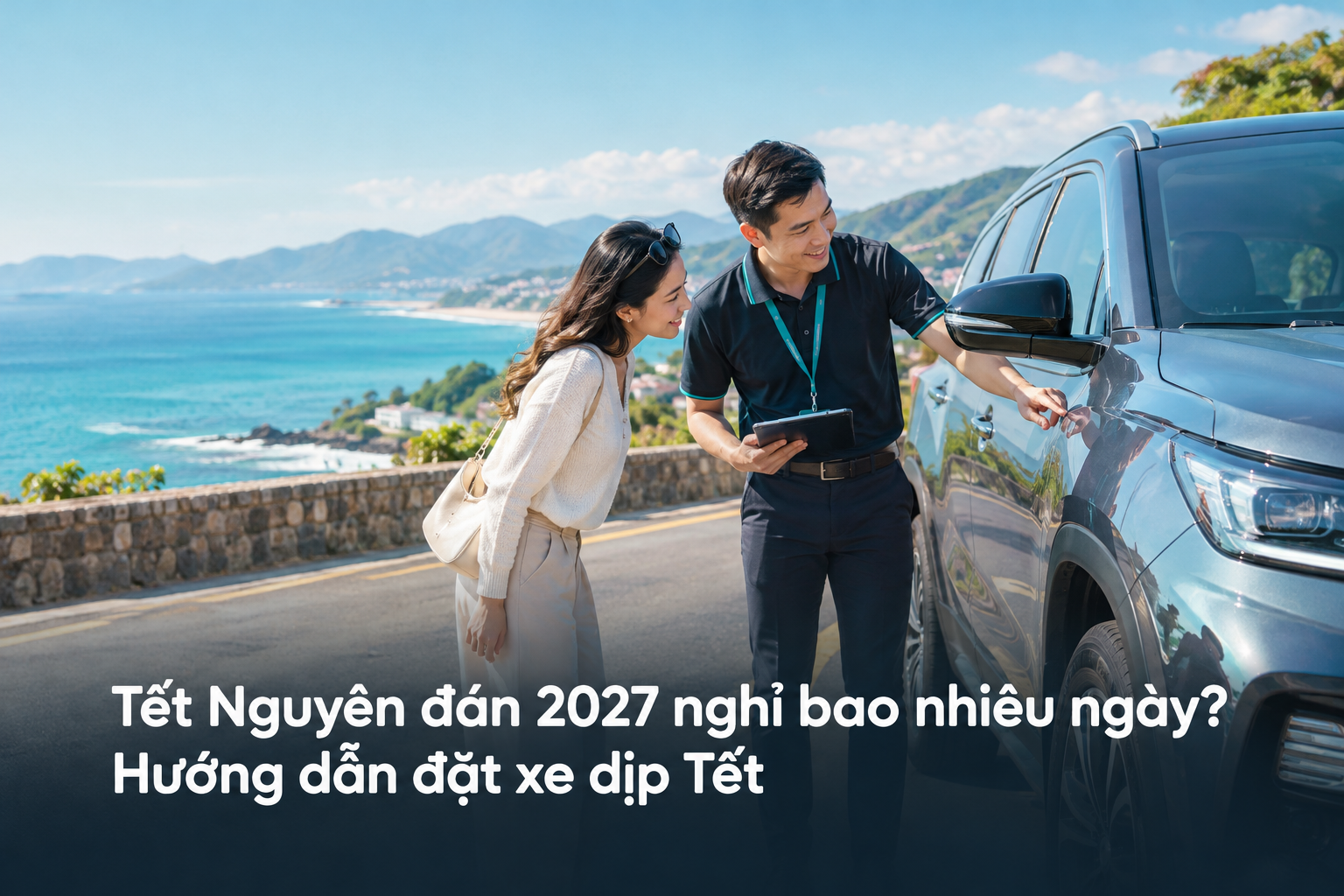 Tết Nguyên đán 2027 nghỉ bao nhiêu ngày? Hướng dẫn đặt xe dịp Tết