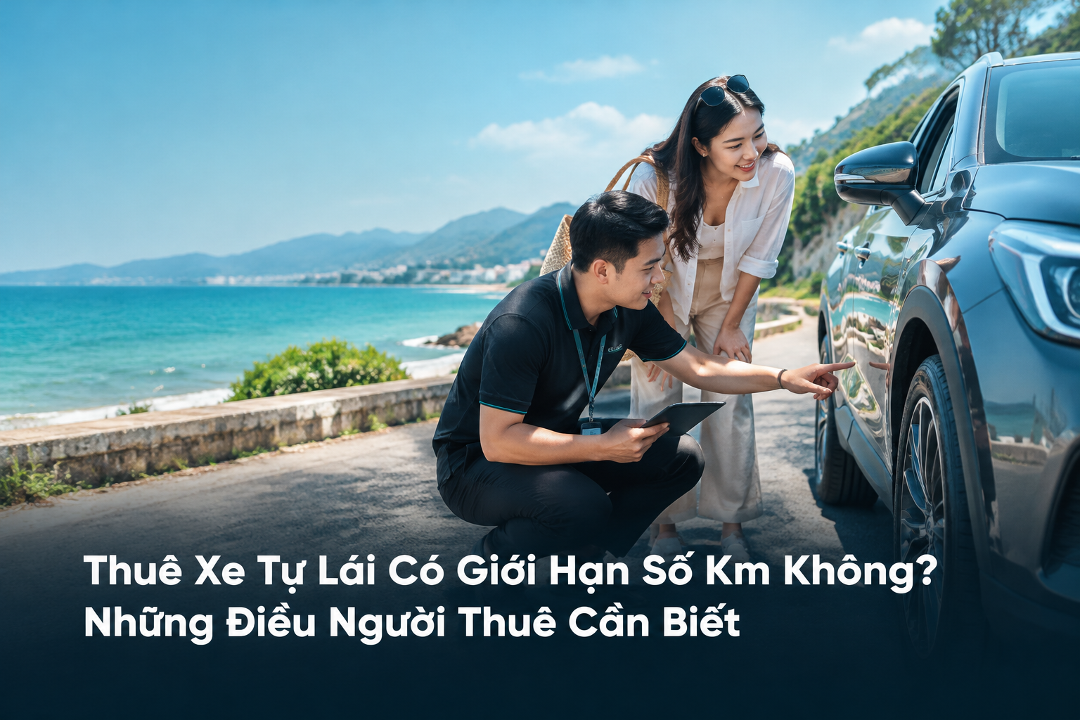 Thuê Xe Tự Lái Có Giới Hạn Số Km Không? Những Điều Người Thuê Cần Biết