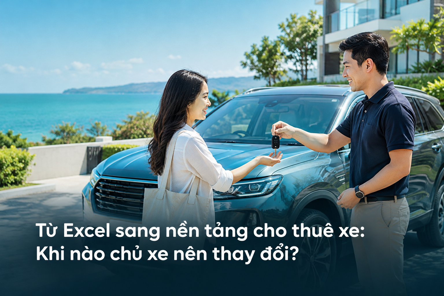 Từ Excel sang nền tảng cho thuê xe: Khi nào chủ xe nên thay đổi?