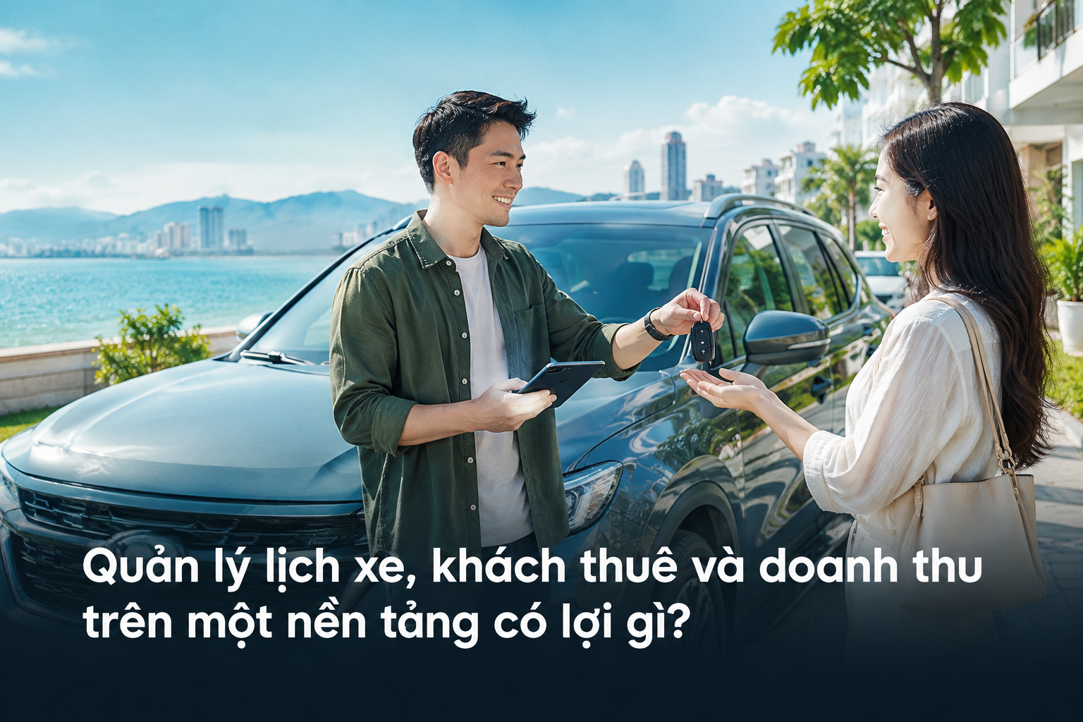 Quản lý lịch xe, khách thuê và doanh thu trên một nền tảng có lợi gì?