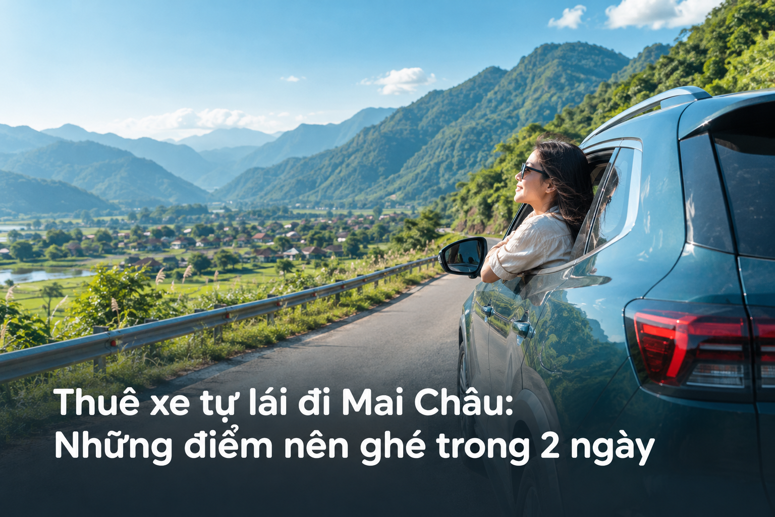 Thuê xe tự lái đi Mai Châu: Những điểm nên ghé trong 2 ngày