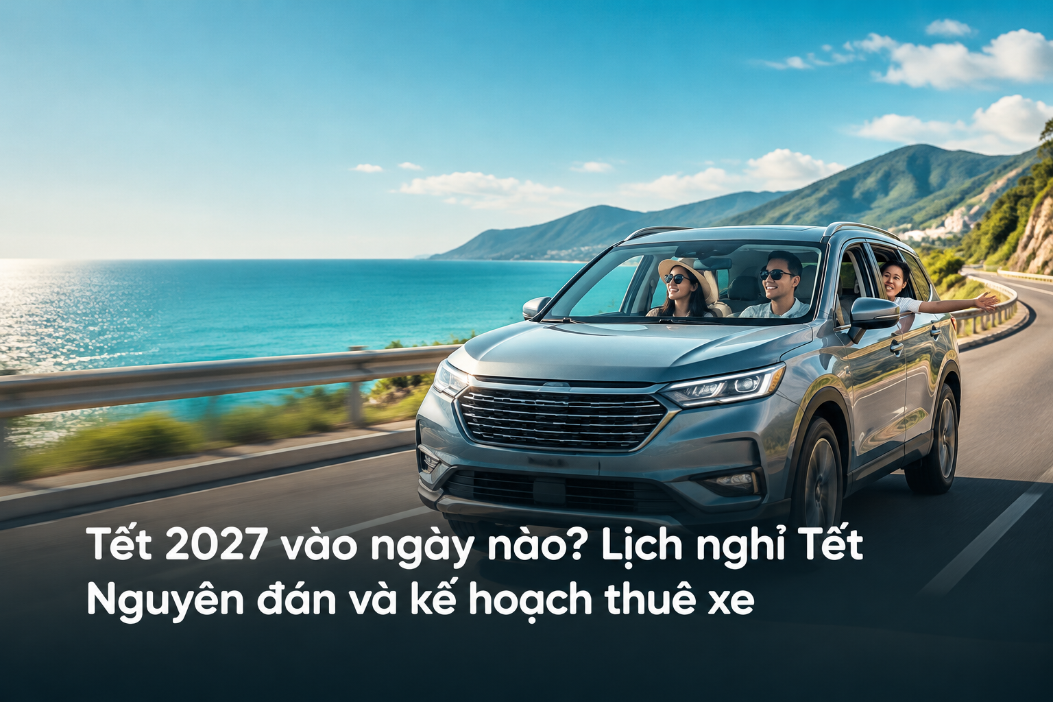 Tết 2027 vào ngày nào? Lịch nghỉ Tết Nguyên đán và kế hoạch thuê xe
