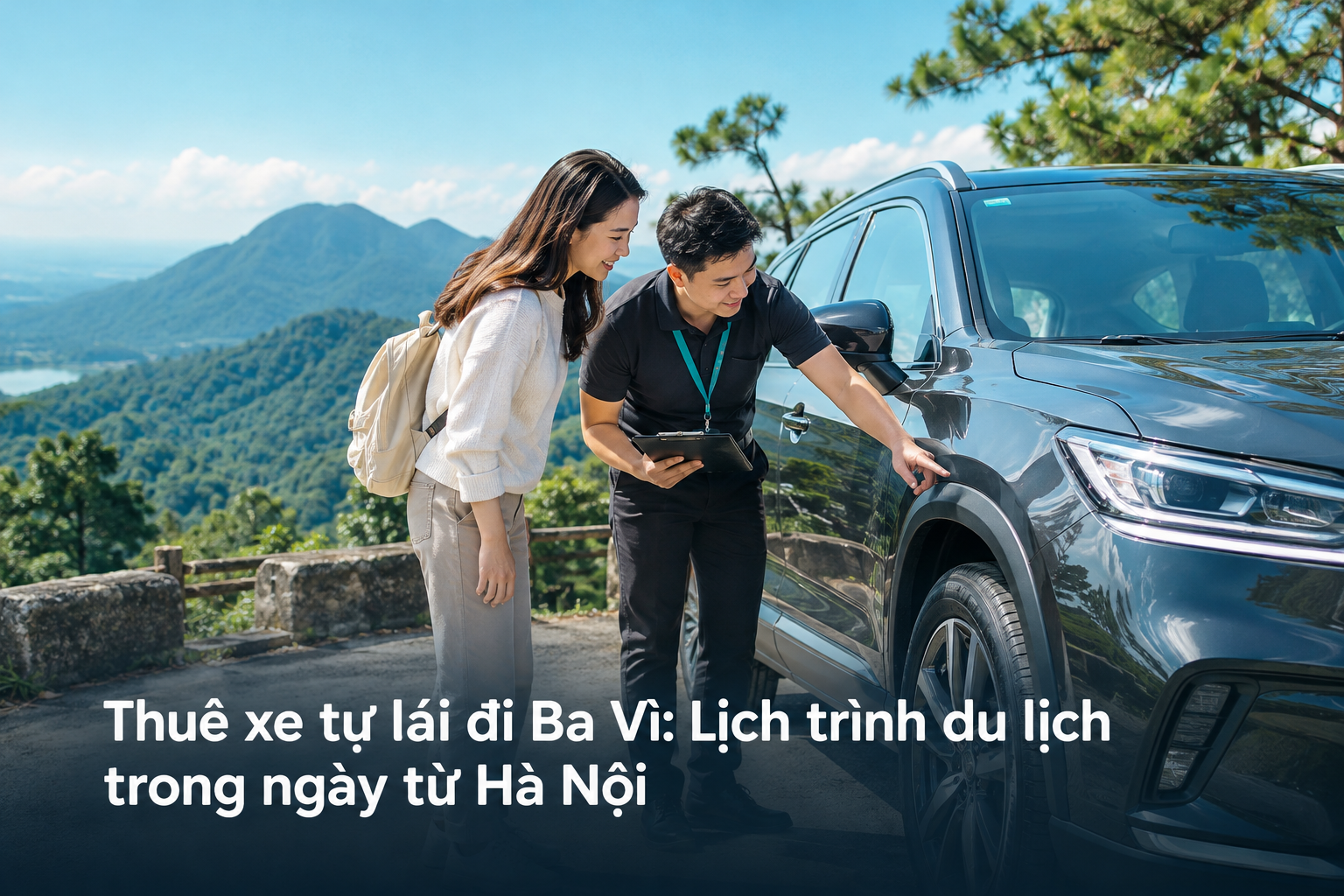 Thuê xe tự lái đi Ba Vì: Lịch trình du lịch trong ngày từ Hà Nội