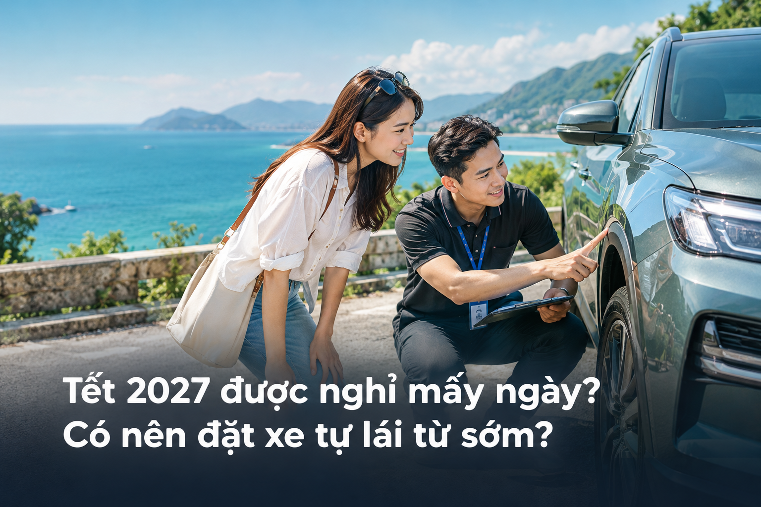 Tết 2027 được nghỉ mấy ngày? Có nên đặt xe tự lái từ sớm?