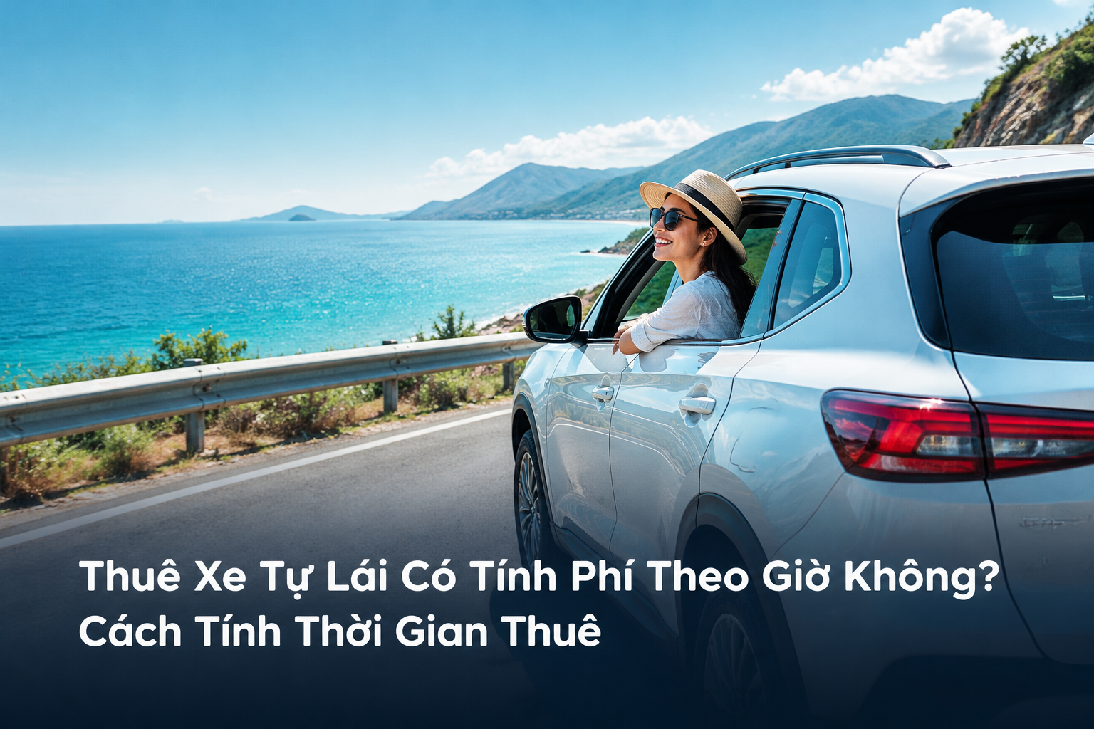 Thuê Xe Tự Lái Có Tính Phí Theo Giờ Không? Cách Tính Thời Gian Thuê