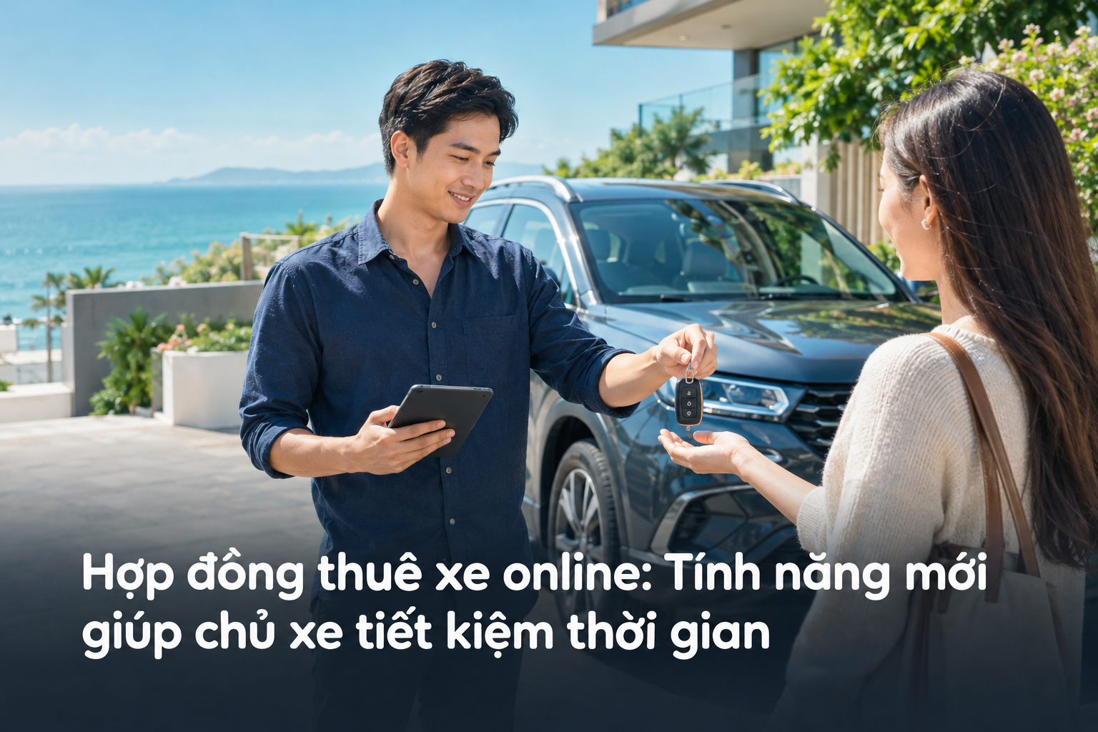 Hợp đồng thuê xe online: Tính năng mới giúp chủ xe tiết kiệm thời gian