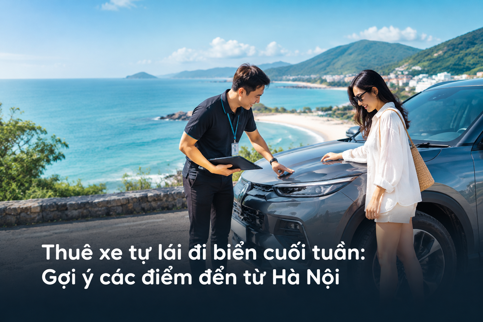Thuê xe tự lái đi biển cuối tuần: Gợi ý các điểm đến từ Hà Nội