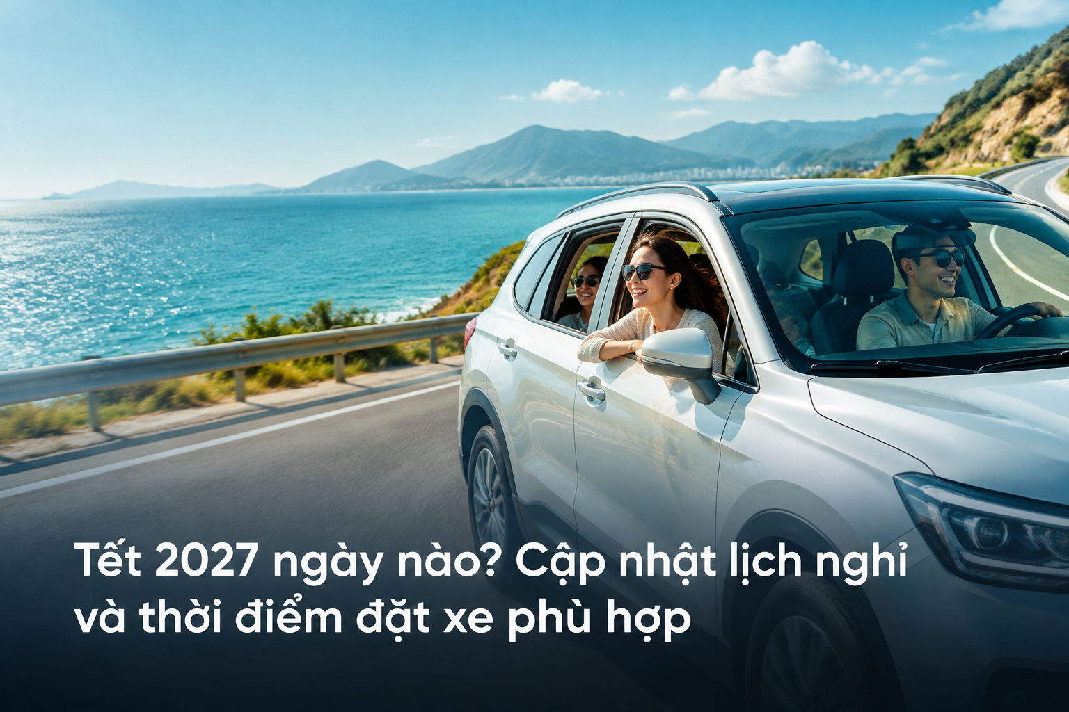 Tết 2027 ngày nào? Cập nhật lịch nghỉ và thời điểm đặt xe phù hợp