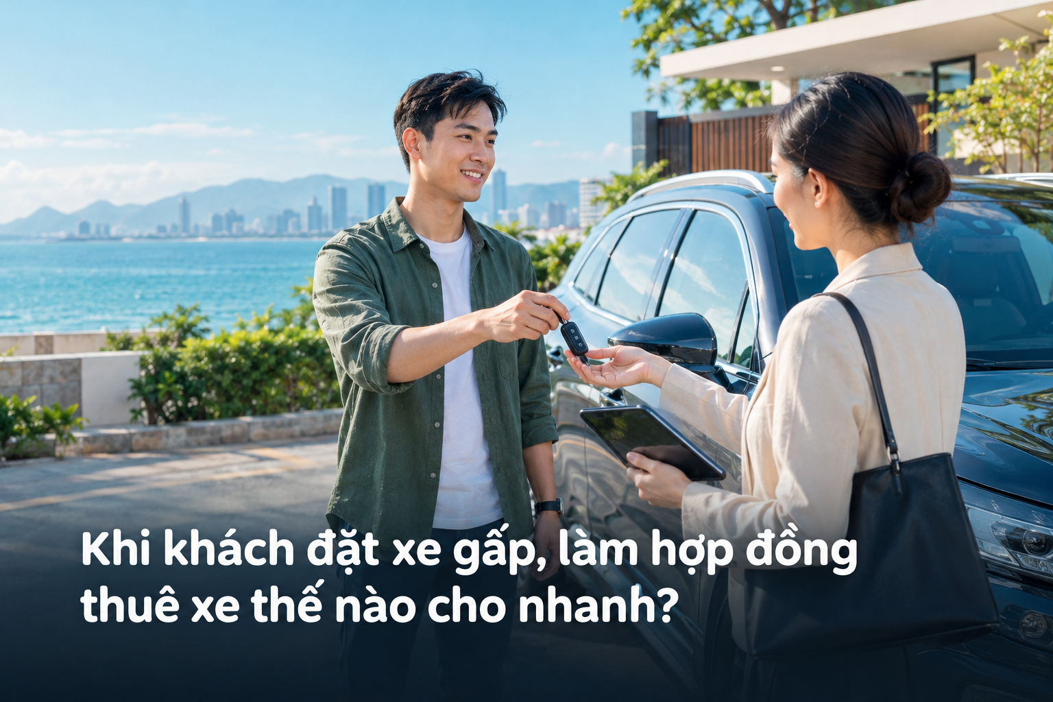 Khi khách đặt xe gấp, làm hợp đồng thuê xe thế nào cho nhanh?