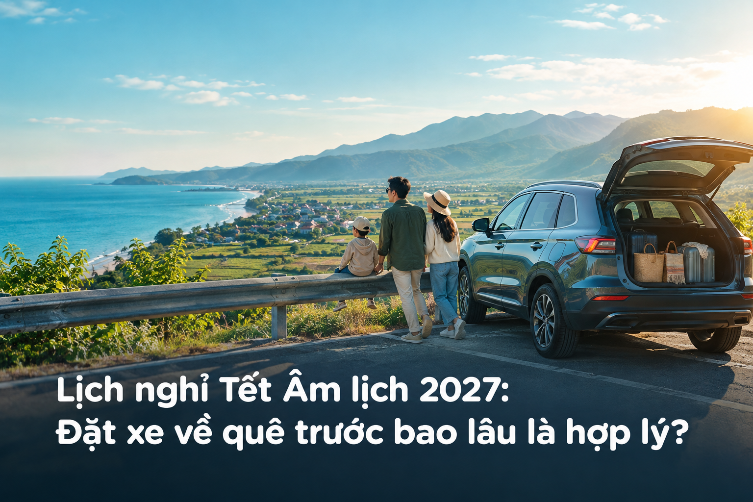 Lịch nghỉ Tết Âm lịch 2027: Đặt xe về quê trước bao lâu là hợp lý?
