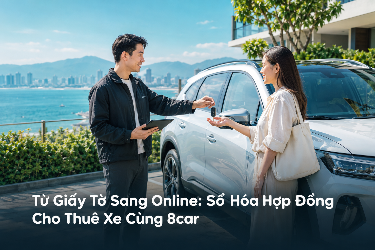 Từ Giấy Tờ Sang Online: Số Hóa Hợp Đồng Cho Thuê Xe Cùng 8car