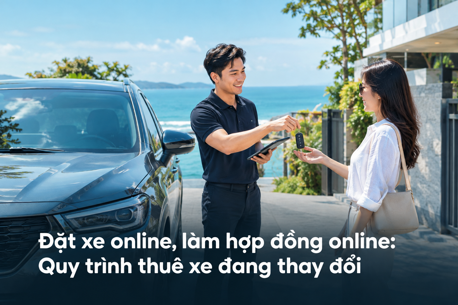 Đặt xe online, làm hợp đồng online: Quy trình thuê xe đang thay đổi