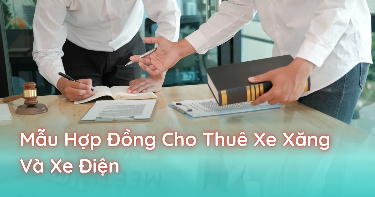 Mẫu Hợp Đồng Cho Thuê Xe Xăng Và Xe Điện Mới Nhất 2026 - Tải miễn phí