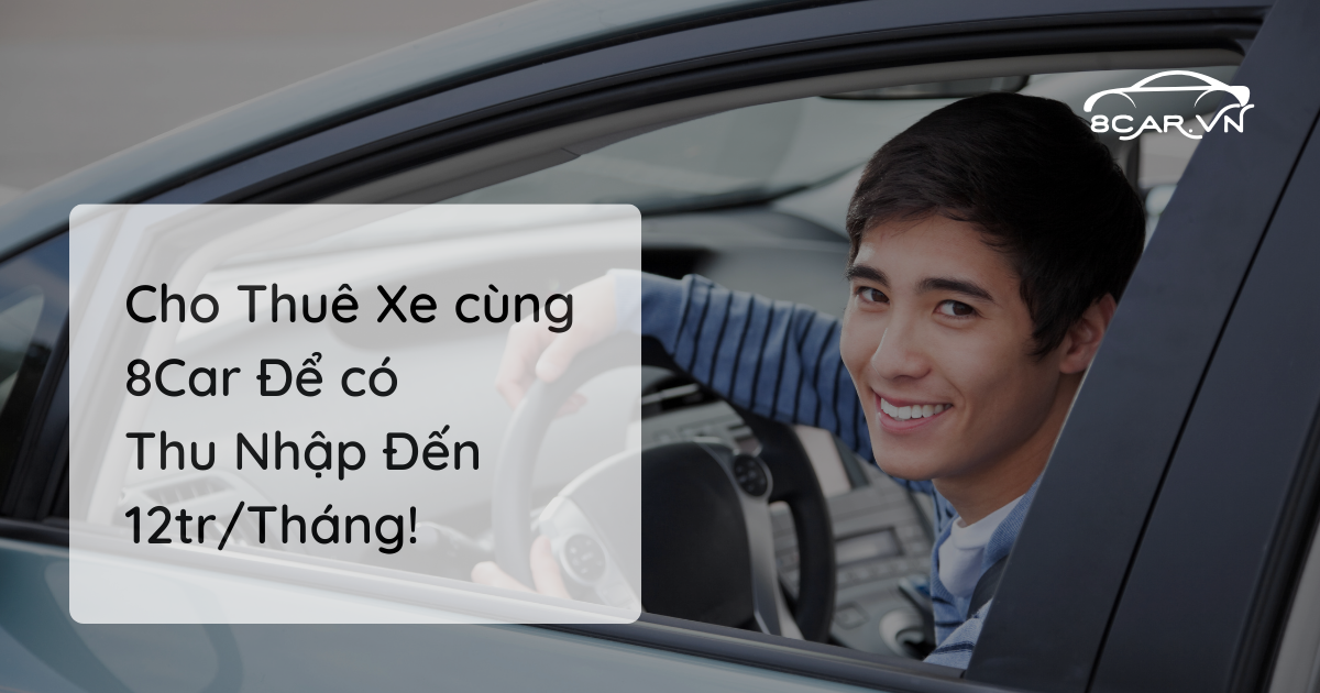 Xe ô tô để không là lãng phí – Cách biến xe nhàn rỗi thành nguồn thu ổn định cùng 8car