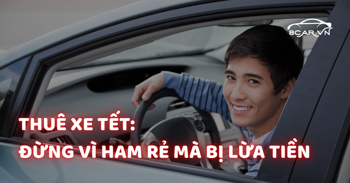 Thuê xe dịp Tết Nguyên Đán 2026 tăng cao: Đừng vì ham rẻ mà bị lừa tiền