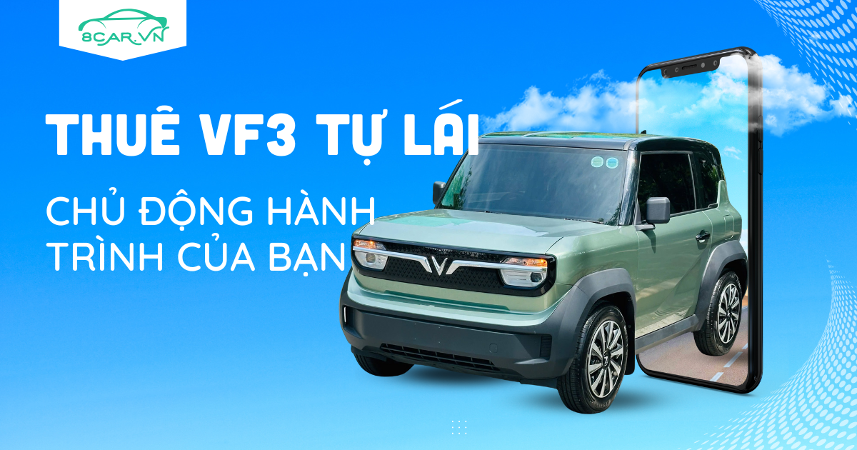 Thuê xe VF3 Cầu Giấy – Giải pháp di chuyển thông minh, tiết kiệm tại Hà Nội